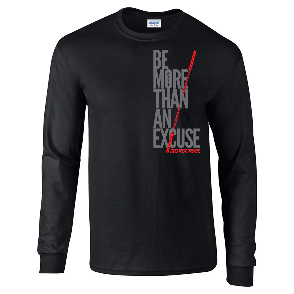 elitefts Be More Than An Excuse Long Sleeve T-Shirt