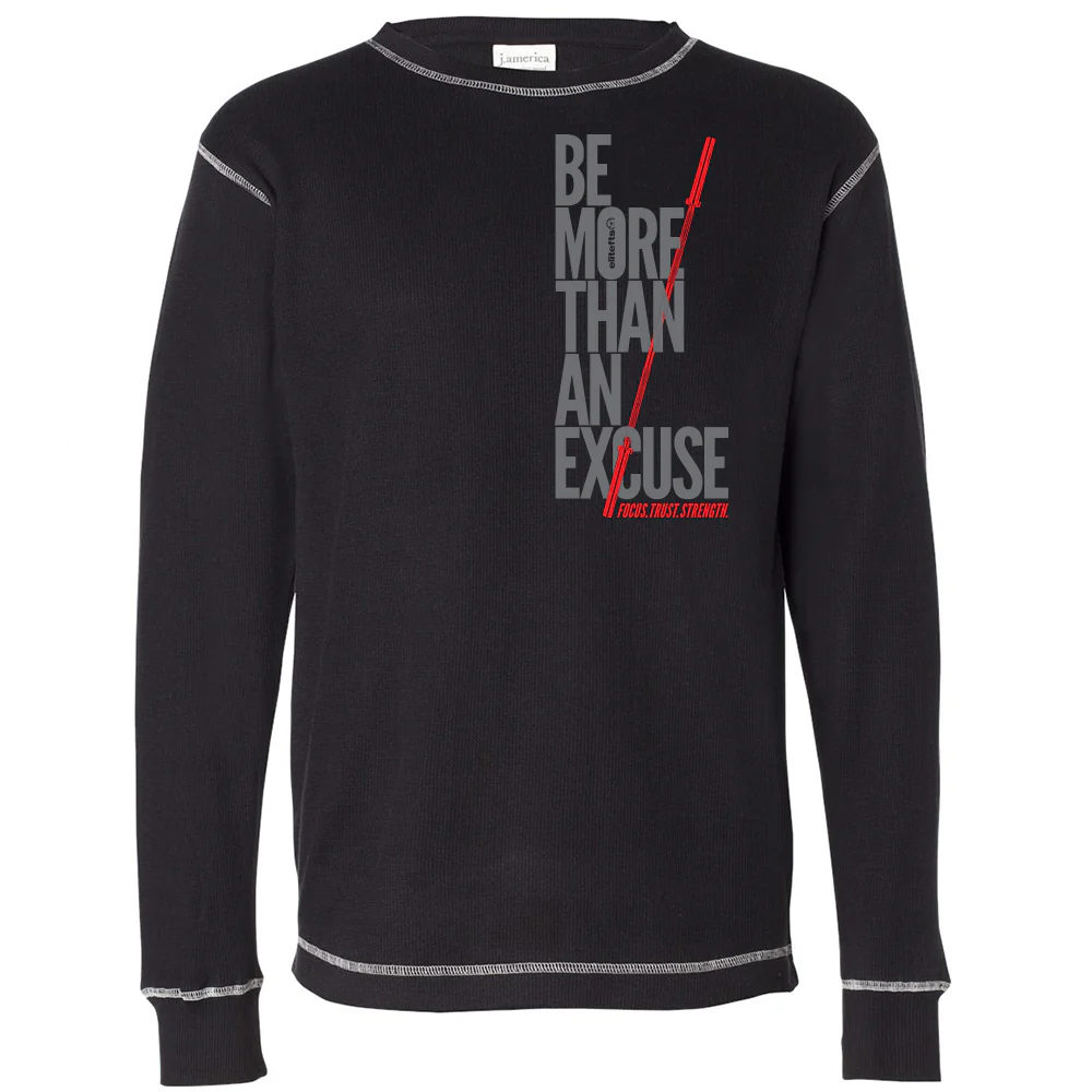 elitefts Be More Than An Excuse Thermal Long Sleeve Shirt