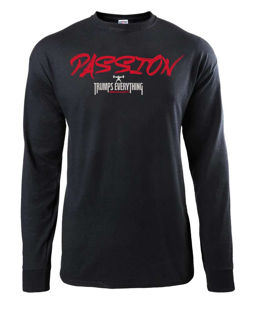 elitefts Passion Trumps Everything Long Sleeve T-Shirt