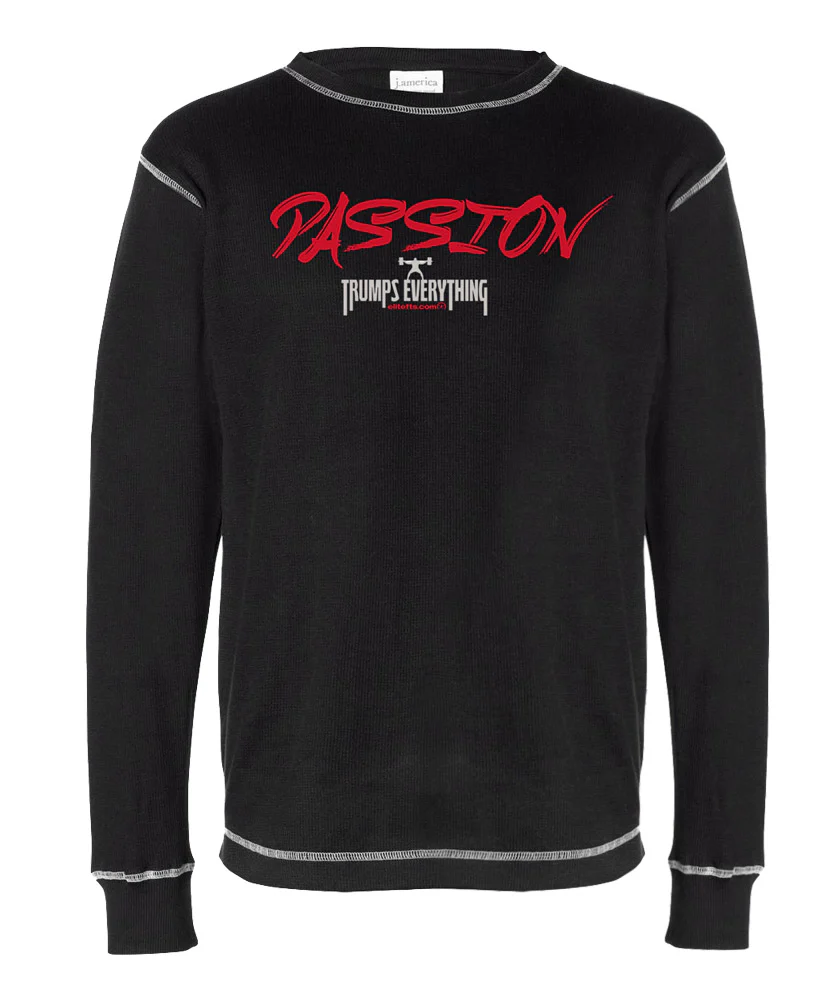 elitefts Passion Trumps Everything Thermal Long Sleeve Shirt
